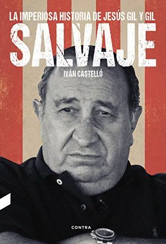 Produktbild: Salvaje : la imperiosa historia de Jesús Gil y Gil