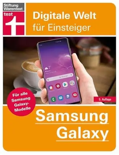 Produktbild: Samsung Galaxy: Für alle Samsung Galaxy-Modelle - Alle Einstellungen - Betriebssystem - Grundfunktionen - Apps - Personalisierung (Digitale Welt für Einsteiger)