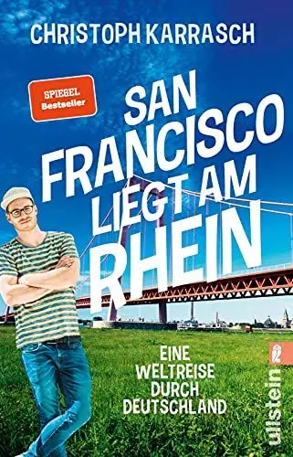 Produktbild: San Francisco liegt am Rhein: Eine Weltreise durch Deutschland | Die deutsche Provinz und die große weite Welt in einem Buch