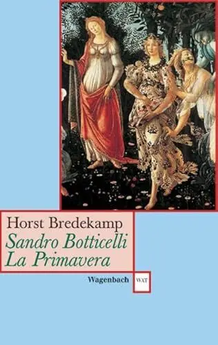 Produktbild: Sandro Botticelli, La Primavera: Florenz als Garten der Venus (Wagenbachs andere Taschenbücher)
