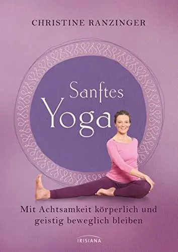 Produktbild: Sanftes Yoga: Mit Achtsamkeit körperlich und geistig beweglich bleiben