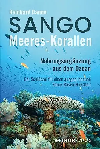 Produktbild: Sango Meeres-Korallen: Nahrungsergänzung aus dem Ozean - Der Schlüssel für einen ausgeglichenen Säuren-Basen-Haushalt