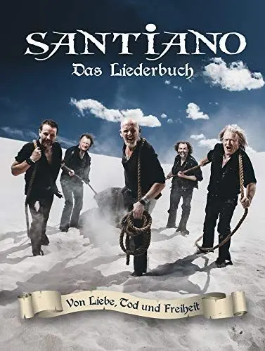 Produktbild: Santiano: Von Liebe, Tod und Freiheit - Das Liederbuch: Songbook für Klavier, Gesang, Gitarre