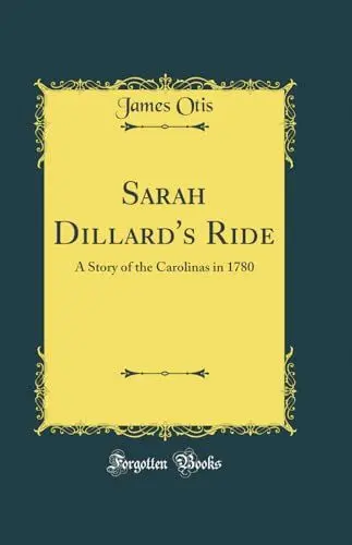 Produktbild: Sarah Dillard's Ride: A Story of the Carolinas in 1780 (Classic Reprint)