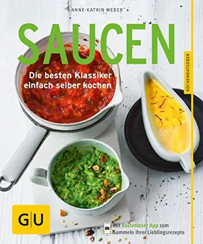 Produktbild: Saucen: Die besten Klassiker einfach selber kochen (GU Küchenratgeber Classics)