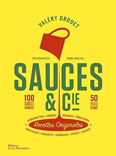 Produktbild: Sauces et cie: 100 sauces savoureuses 50 plats en sauce