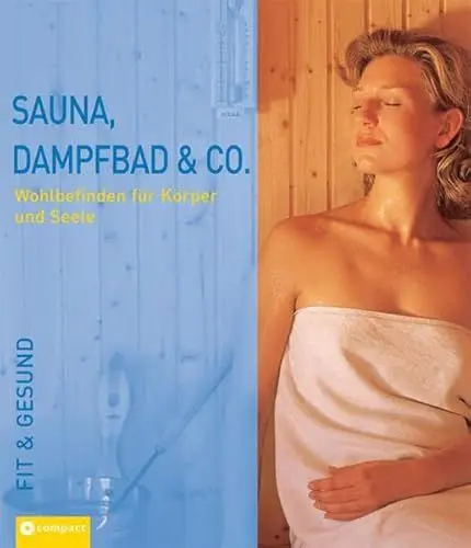 Produktbild: Sauna, Dampfbad & Co: Wohlbefinden für Körper und Seele (Fit & gesund)
