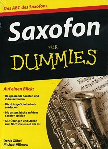 Produktbild: Saxofon für Dummies: Das ABC des Saxofons. Auf einen Blick: Das passende Saxofon und Zubehör finden. Die richtige Spieltechnik entdecken. Die ersten ... Übungen und Stücke zum Nachspielen auf der CD