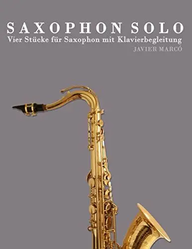 Produktbild: Saxophon Solo: Vier Stücke für Saxophon mit Klavierbegleitung