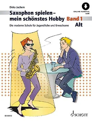 Produktbild: Saxophon spielen - mein schönstes Hobby: Die moderne Schule für Jugendliche und Erwachsene. Band 1. Alt-Saxophon. (Saxophon spielen - mein schönstes Hobby, Band 1)