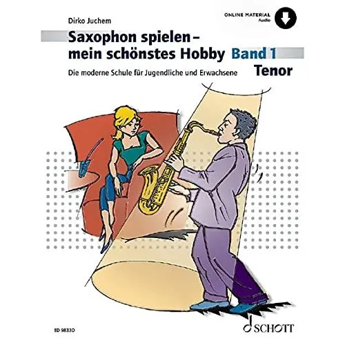 Produktbild: Saxophon spielen - mein schönstes Hobby: Die moderne Schule für Jugendliche und Erwachsene. Band 1. Tenor-Saxophon. (Saxophon spielen - mein schönstes Hobby, Band 1)