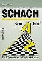 Produktbild: Schach von A - Z: Vollständige Anleitung zum Schachspiel