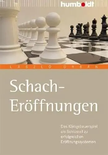 Produktbild: Schach-Eröffnungen: Das Königsbauerspiel als Schlüssel zu erfolgreichen Eröffnungssystemen: Der einfache Weg zu erfolgreichen Eröffnungssystemen (humboldt - Freizeit & Hobby)