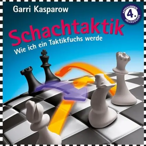 Produktbild: Schachtaktik: Wie ich ein Taktikfuchs werde -Tipps und Tricks vom 13. Schachweltmeister (Praxis Schach, Band 81)
