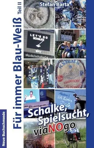 Produktbild: Schalke, Spielsucht, viaNOgo: Für immer Blau-Weiß Teil II: Für immer Blau-Weiß. Tl.2