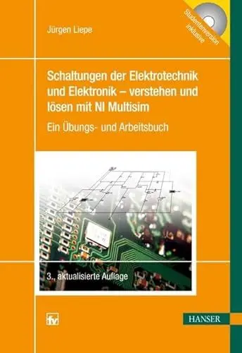 Produktbild: Schaltungen der Elektrotechnik und Elektronik – verstehen und lösen mit NI Multisim: Ein Übungs- und Arbeitsbuch