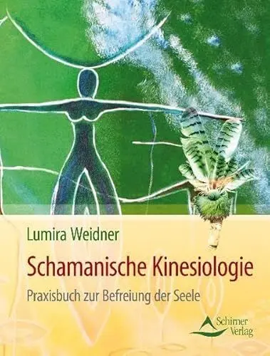 Produktbild: Schamanische Kinesiologie: Praxisbuch zur Befreiung der Seele