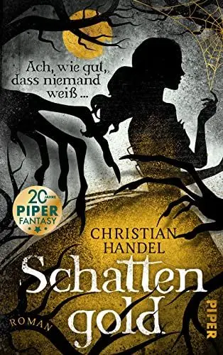 Produktbild: Schattengold – Ach, wie gut, dass niemand weiß ...: Roman | Düster-atmosphärische Fairy-Tale-Fantasy