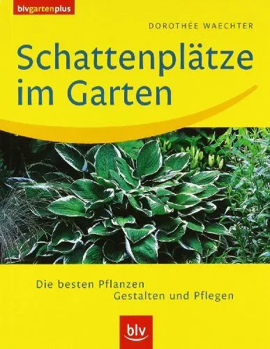 Produktbild: Schattenplätze im Garten: Die besten Pflanzen · Gestalten und Pflegen