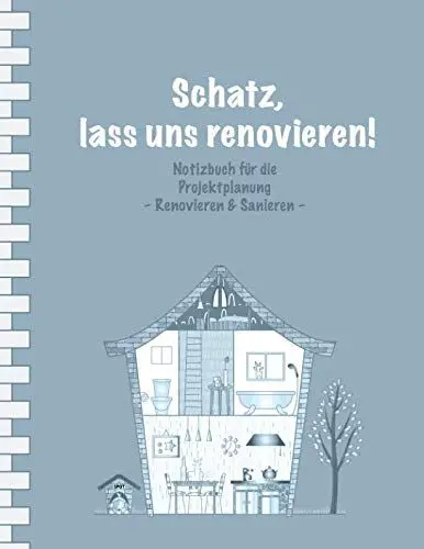 Produktbild: Schatz, lass uns renovieren!: Notizbuch für die Projektplanung I Erweiterte Ausgabe: mit Terminplaner I Softcover I Großformat 8,5 x 11 