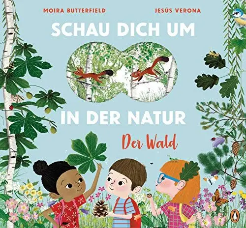 Produktbild: Schau dich um in der Natur - Der Wald: Sachbilderbuch für kleine Naturforscher ab 4 Jahren - Mit Fernglas-Stanzung im Cover (Die Schau-dich-um-Reihe, Band 1)