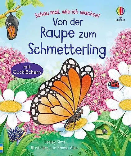 Produktbild: Schau mal, wie ich wachse! Von der Raupe zum Schmetterling: Raupe, Puppe, Schmetterling – die wundersame Verwandlung entdecken – Sachbilderbuch ab 3 Jahren (Schau-mal-wie-ich-wachse-Reihe)