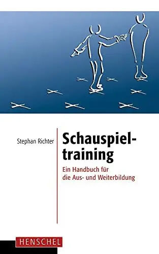 Produktbild: Schauspieltraining: Ein Handbuch für die Aus- und Weiterbildung
