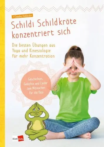 Produktbild: Schildi Schildkröte konzentriert sich: Die besten Übungen aus Yoga und Kinesiologie für mehr Konzentration