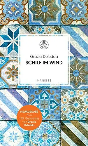Produktbild: Schilf im Wind: Roman. Überarbeitete Neuausgabe, kommentiert von Jochen Reichel. Übersetzt von Bruno Goetz, mit einem Nachwort von Federico Hindermann (Manesse Bibliothek, Band 22)