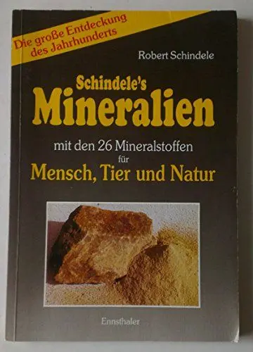 Produktbild: Schindele's Mineralien: Mit den 34 Mineralstoffen für Mensch, Tier und Natur