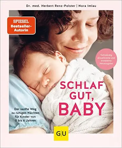 Produktbild: Schlaf gut, Baby!: Der sanfte Weg zu ruhigen Nächten für Kinder von 0 bis 6 Jahren (GU Baby)