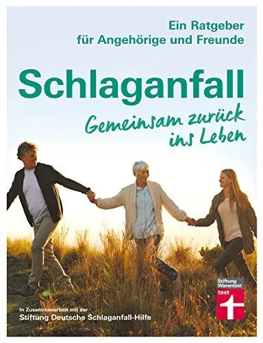 Produktbild: Schlaganfall - Gemeinsam zurück ins Leben: Für Angehörige und Freunde - Risikofaktoren - Genesung - Selbstständigkeit erzielen: Gemeinsam zurück ins Leben. Ein Ratgeber für Angehörige und Freunde