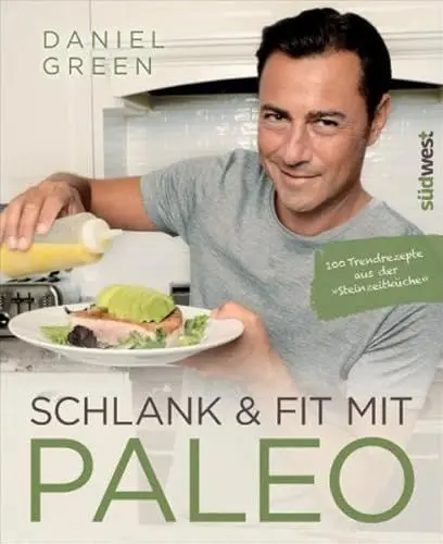 Produktbild: Schlank und fit mit Paleo: 100 Trendrezepte aus der 