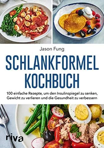 Produktbild: Schlankformel-Kochbuch: Über 90 einfache Rezepte, um den Insulinspiegel zu senken, Gewicht zu verlieren und die Gesundheit zu verbessern