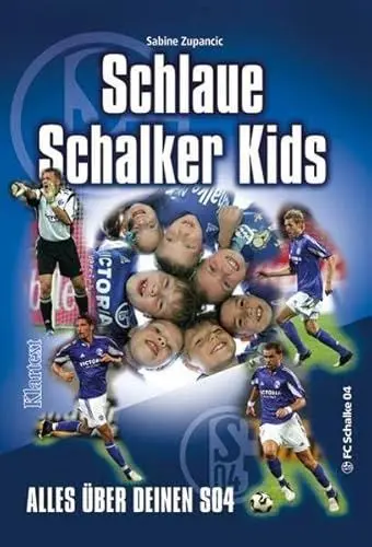 Produktbild: Schlaue Schalker Kids: Alles über deinen S04 - Training, Träume, Tricks und Tore