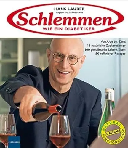 Produktbild: Schlemmen wie ein Diabetiker: mit Natural Functional Food, 15 natürliche Zuckersenker: von Aloe bis Zimt, 100 genußstarke Lebens-Mittel, 50 saisonale Rezepte