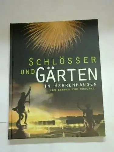 Produktbild: Schlösser und Gärten in Herrenhausen: vom Barock zur Moderne (Schriften des Historischen Museums Hannover)