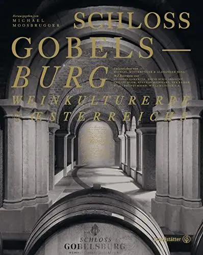 Produktbild: Schloss Gobelsburg: Weinkulturerbe Österreichs