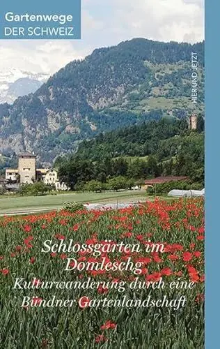 Produktbild: Schlossgärten im Domleschg: Kulturwanderung durch eine Bündner Gartenlandschaft (Gartenwege der Schweiz)