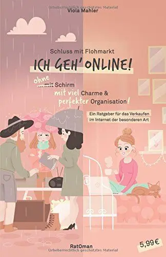 Produktbild: Schluss mit Flohmarkt - ICH geh' online!: Ein Ratgeber für das Verkaufen im Internet der besonderen Art