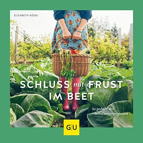 Produktbild: Schluss mit Frust im Beet: So gedeiht der Selbstversorgergarten (GU Gartenpraxis)