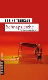 Produktbild: Schnapsleiche: Kriminalroman (Kriminalromane im GMEINER-Verlag)