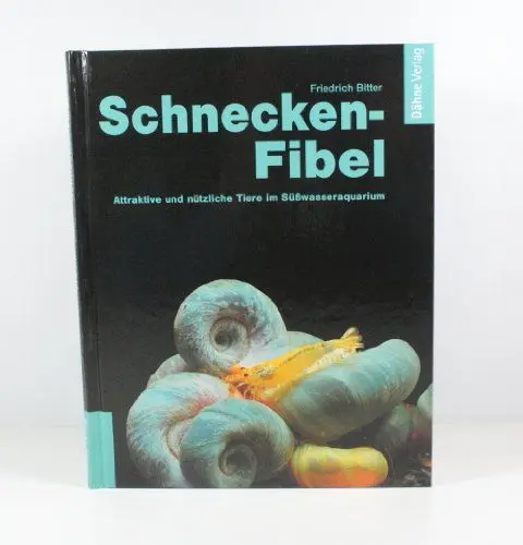Produktbild: Schnecken-Fibel: Attraktiv und nützlich im Süßwasseraquarium: Attraktive und nützliche Tiere im Süßwasseraquarium