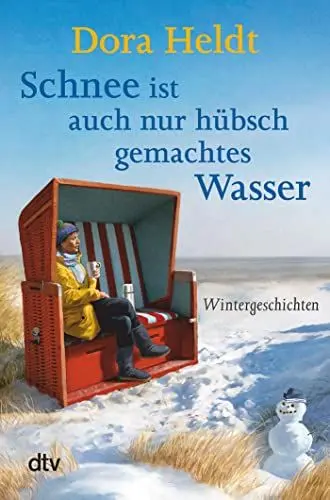 Produktbild: Schnee ist auch nur hübschgemachtes Wasser: Wintergeschichten