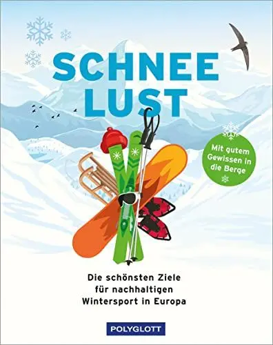 Produktbild: Schneelust: Die schönsten Ziele für nachhaltigen Wintersport in Europa (Reiseinspiration)