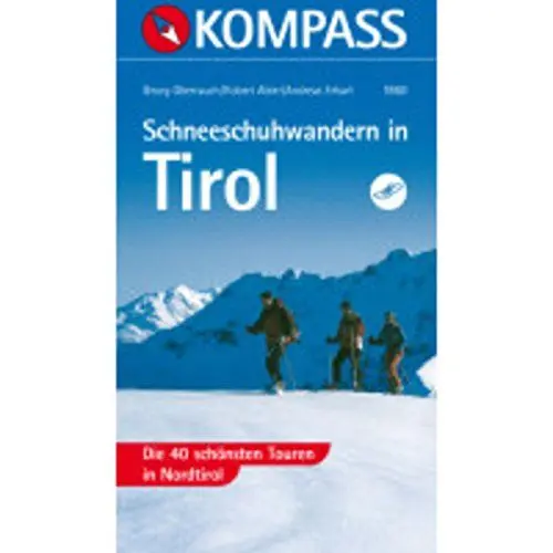 Produktbild: Schneeschuhwandern in Tirol: Die 40 schönsten Touren in Nordtirol (KOMPASS-Wanderführer, Band 1860)