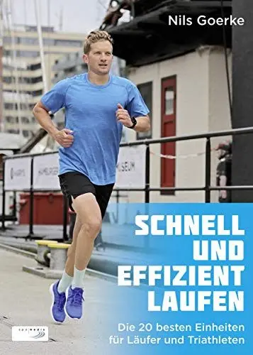 Produktbild: Schnell und effizient laufen: Die 20 besten Einheiten für Läufer und Triathleten
