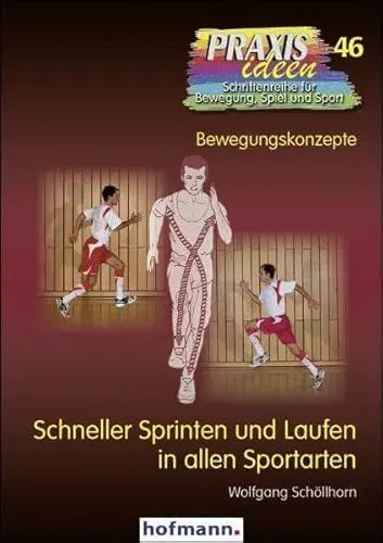 Produktbild: Schneller Sprinten und Laufen in allen Sportarten: Bewegungskonzepte (Praxisideen - Schriftenreihe für Bewegung, Spiel und Sport)