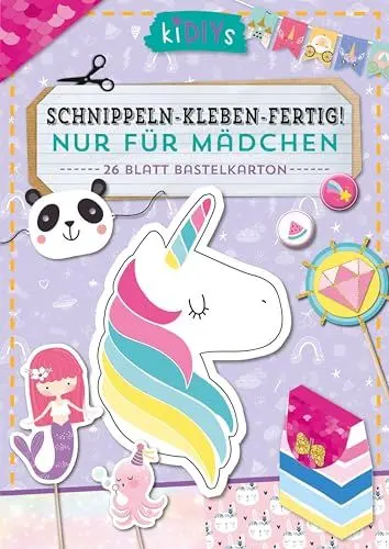 Produktbild: Schnippeln - Kleben - Fertig! Nur für Mädchen: 26 Blatt Bastelkarton (kiDIYs)