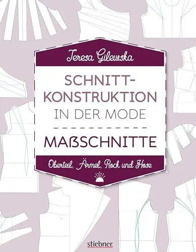 Produktbild: Schnittkonstruktion in der Mode. Maßschnitte. Oberteil, Ärmel, Rock und Hose. Selbst Schnittmuster erstellen: Maßnehmen, Entwerfen, Anpassen. Lehrbuch für Hobbyschneider, Mode-Designer & Näh-Profis.